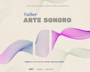 Lee más sobre el artículo Taller de Arte Sonoro